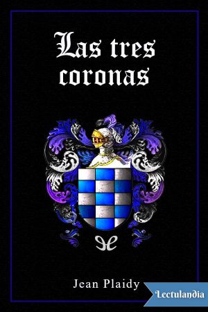 [Stuart Saga 07] • Las tres coronas